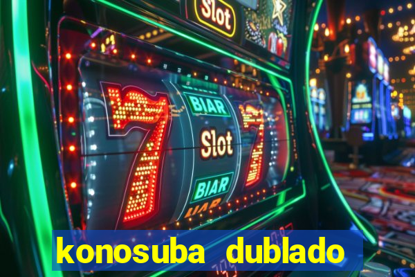 konosuba dublado animes online games